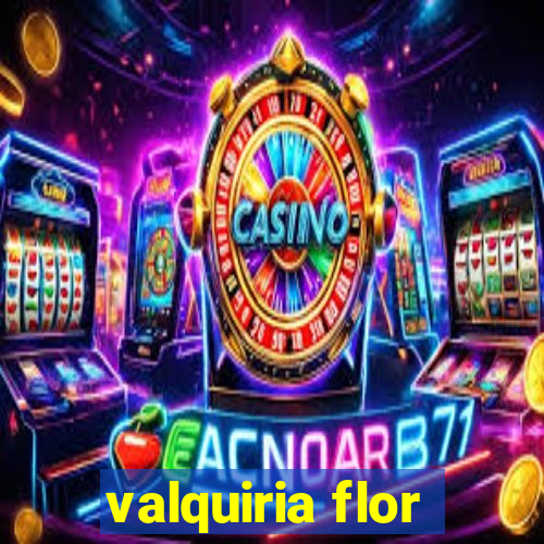 valquiria flor