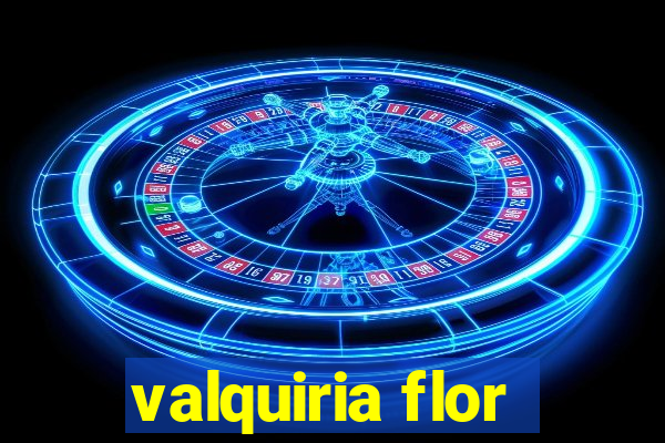 valquiria flor