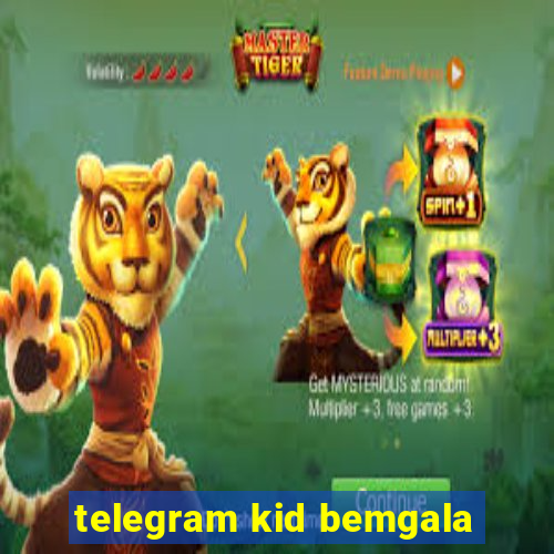 telegram kid bemgala