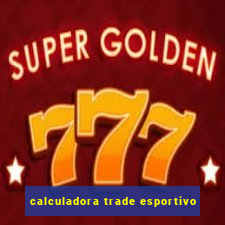 calculadora trade esportivo