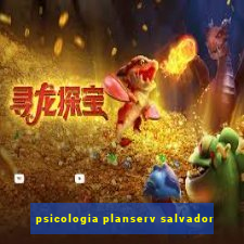 psicologia planserv salvador