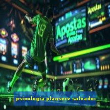 psicologia planserv salvador