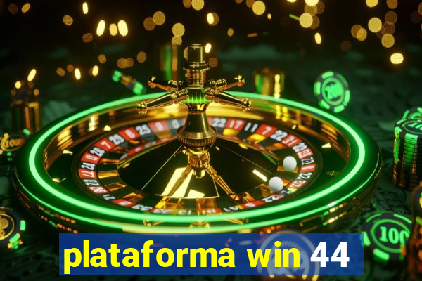 plataforma win 44