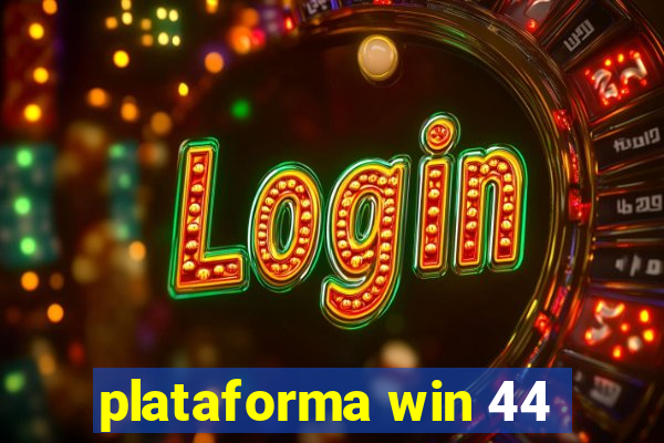 plataforma win 44