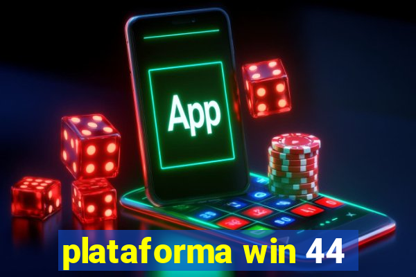 plataforma win 44