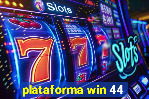 plataforma win 44