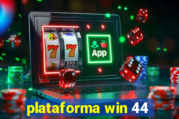 plataforma win 44