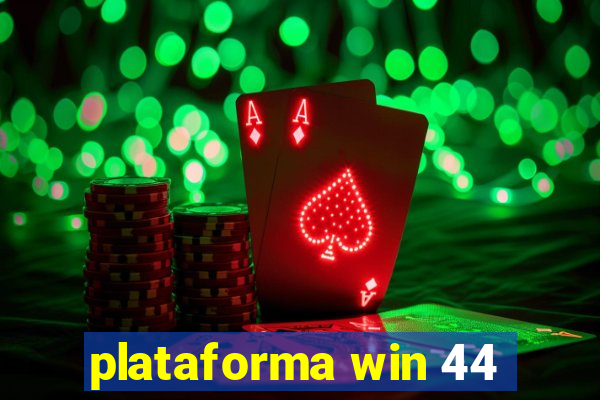 plataforma win 44