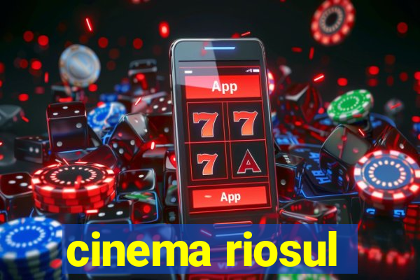 cinema riosul