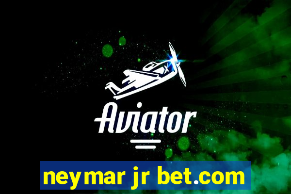 neymar jr bet.com