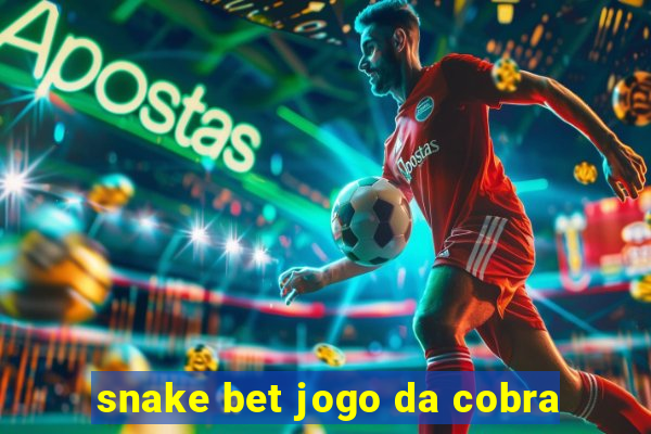 snake bet jogo da cobra