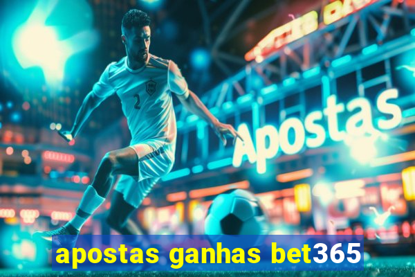 apostas ganhas bet365