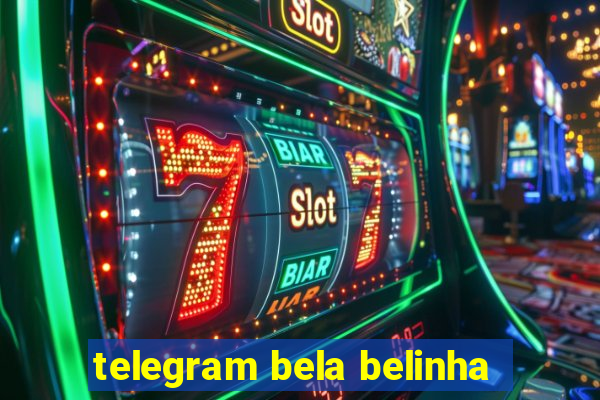 telegram bela belinha