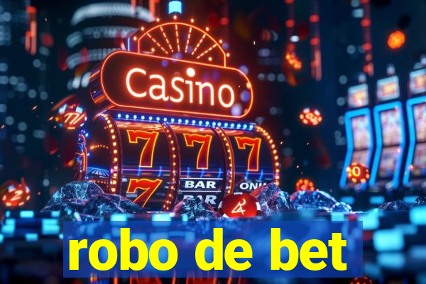 robo de bet