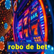 robo de bet