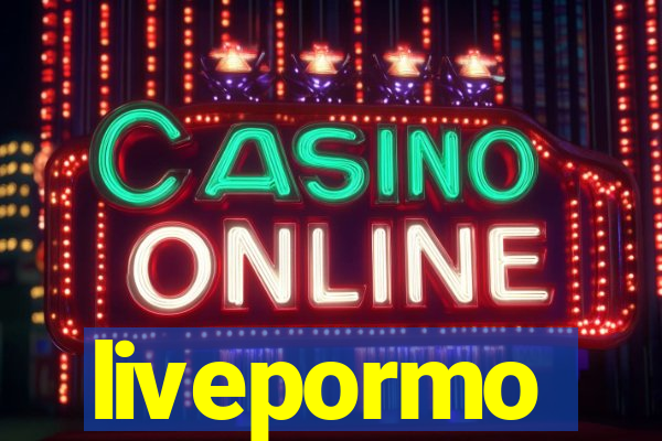 livepormo