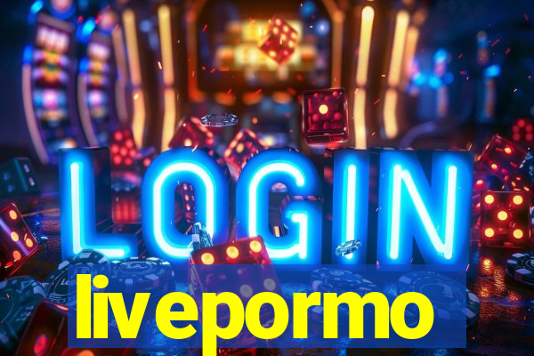 livepormo