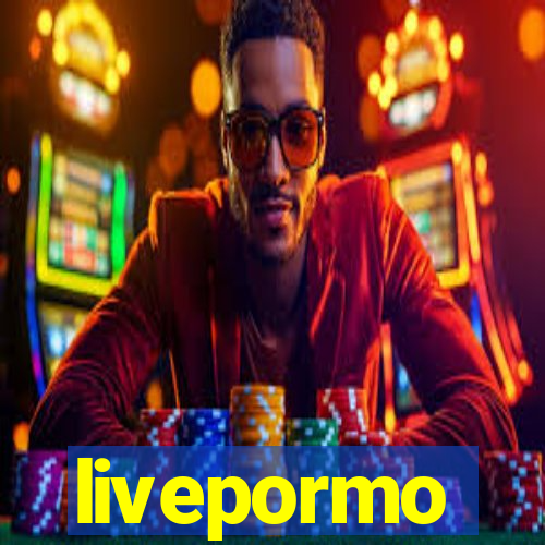 livepormo