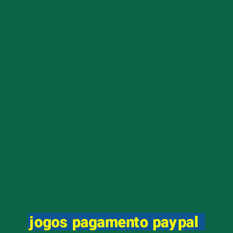 jogos pagamento paypal