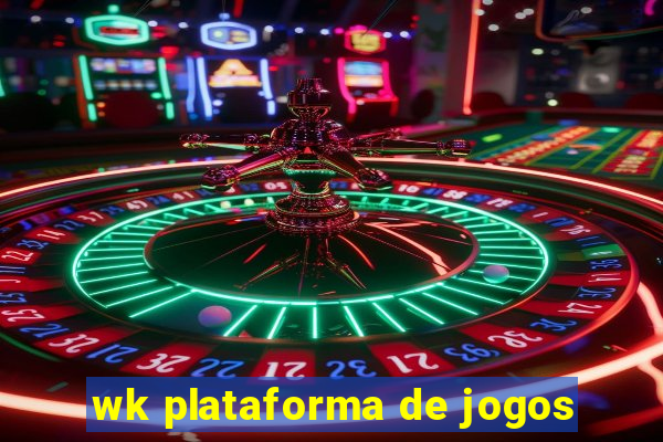 wk plataforma de jogos