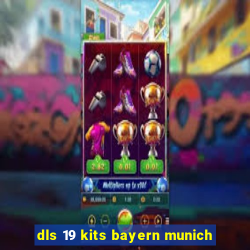 dls 19 kits bayern munich