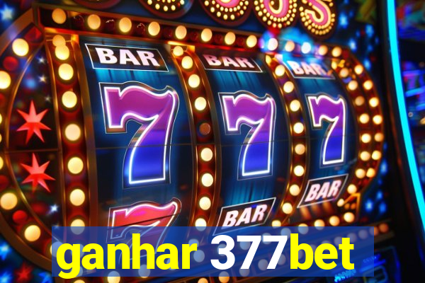 ganhar 377bet