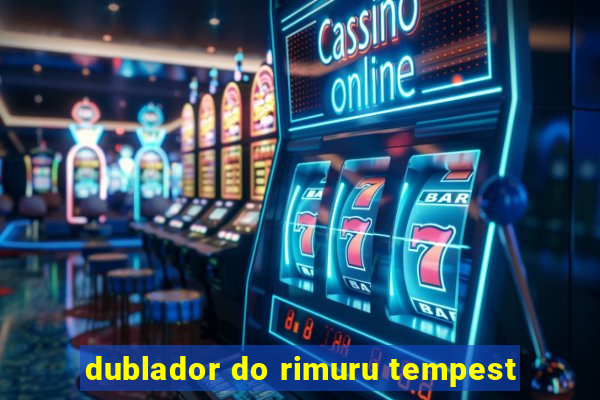 dublador do rimuru tempest