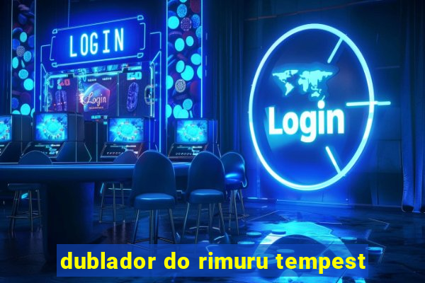 dublador do rimuru tempest