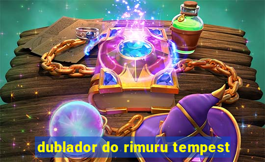 dublador do rimuru tempest