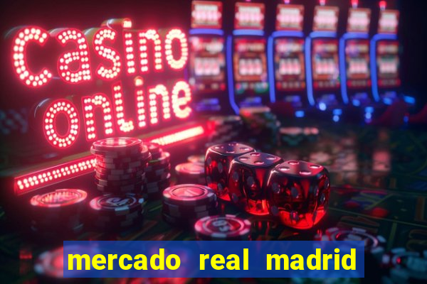 mercado real madrid ceasa encarte