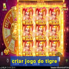 criar jogo do tigre