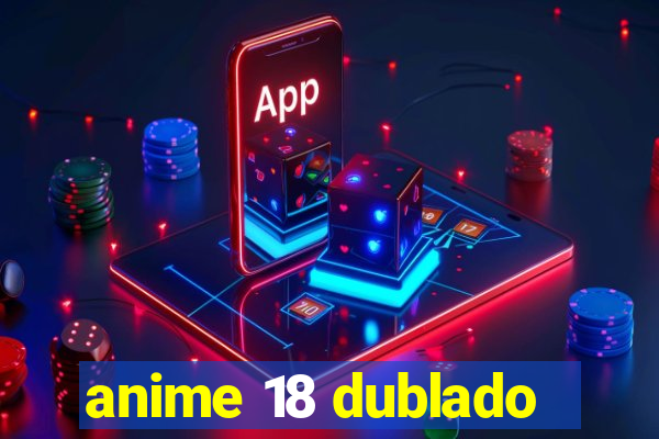 anime 18 dublado