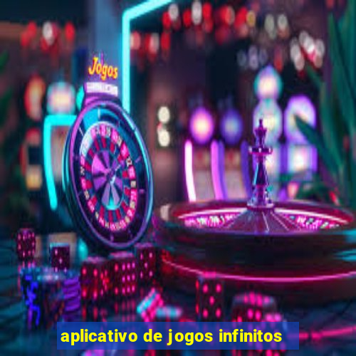 aplicativo de jogos infinitos