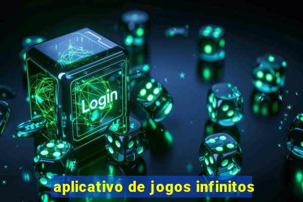 aplicativo de jogos infinitos