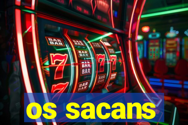 os sacans