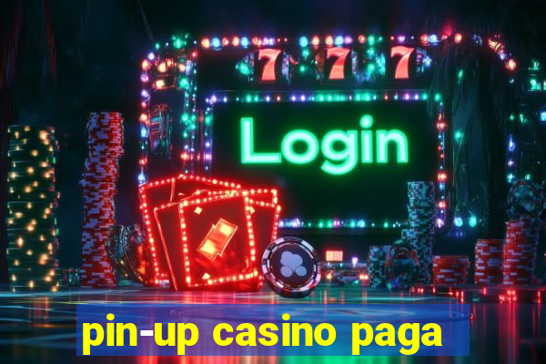 pin-up casino paga