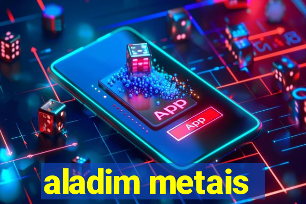 aladim metais