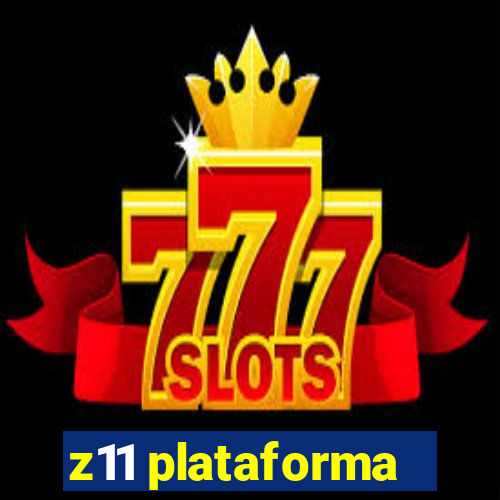 z11 plataforma