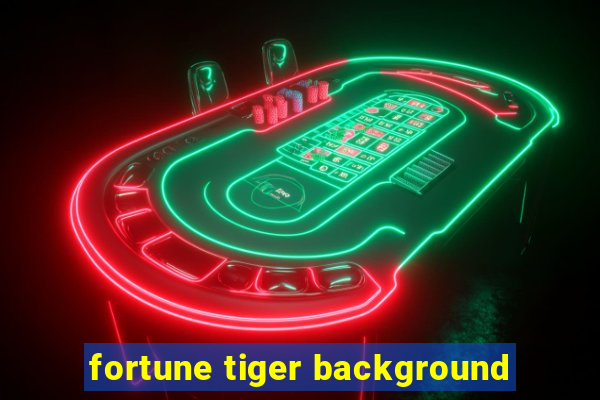 fortune tiger background