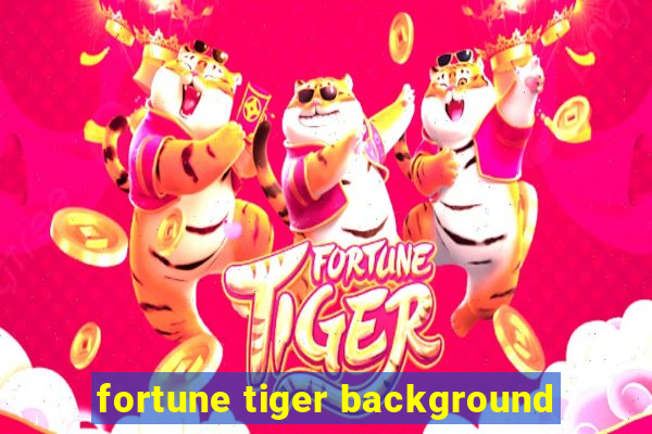 fortune tiger background