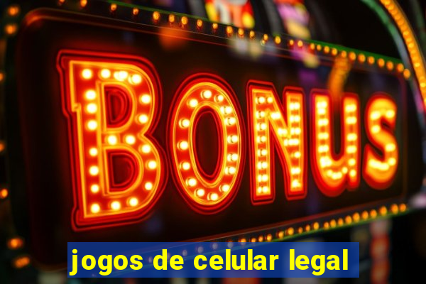 jogos de celular legal