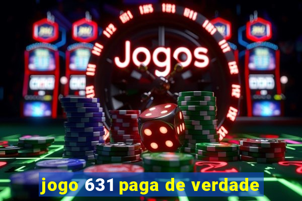 jogo 631 paga de verdade