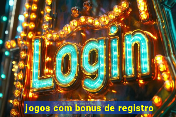 jogos com bonus de registro