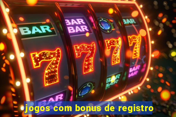 jogos com bonus de registro