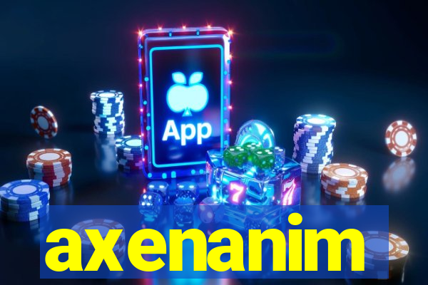 axenanim