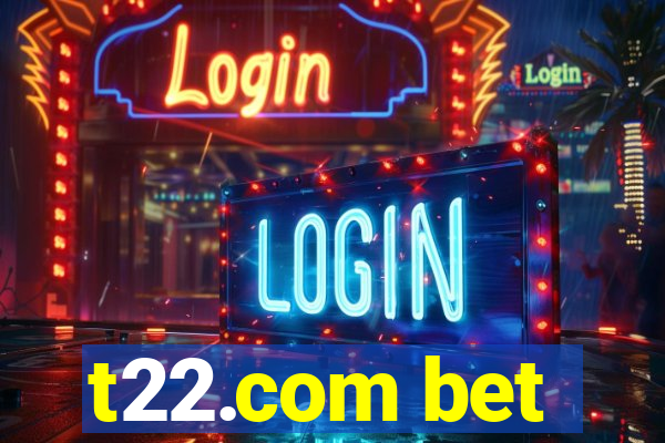 t22.com bet