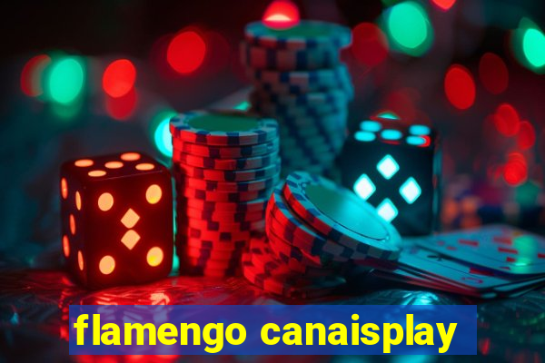 flamengo canaisplay