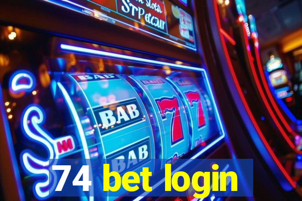 74 bet login