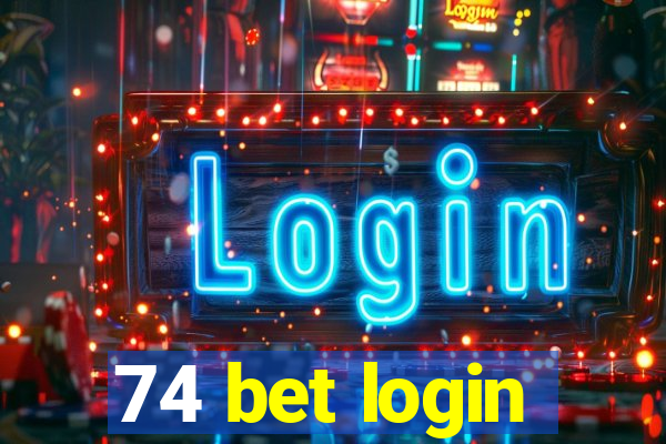 74 bet login