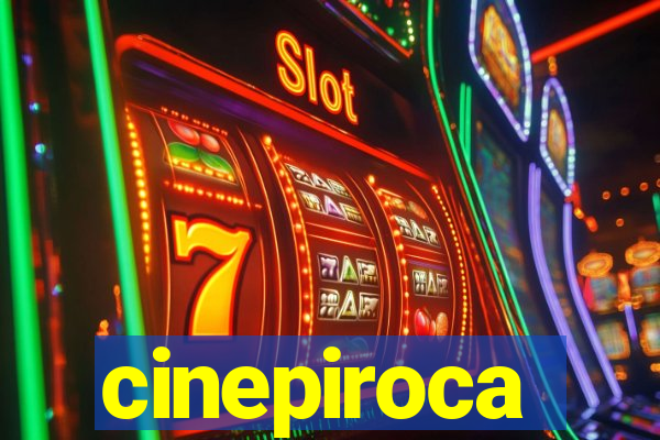 cinepiroca